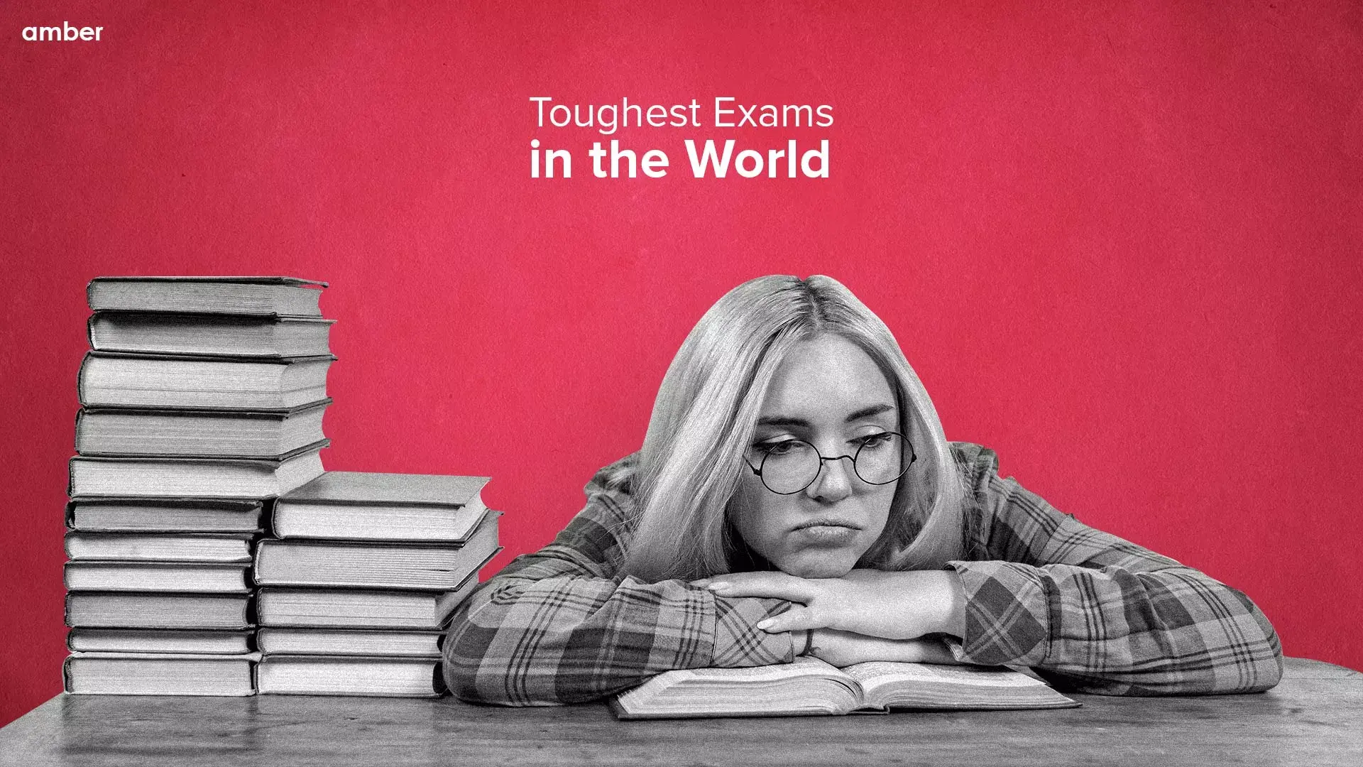 Top 10 Toughest Exams in the World Amber